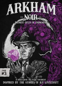 Arkham Noir: Case #3 – Infinite Gulfs Of Darkness box art