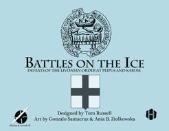 Battles On The Ice: Defeats Of The Livonian Order At Peipus And Karuse box art
