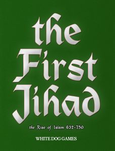 The First Jihad: The Rise Of Islam 632-750 box art
