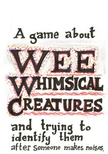 A Game About Wee Whimsical Creatures And Trying To Identify Them After Someone Makes Noises. box art
