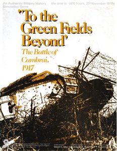 To The Green Fields Beyond: The Battle Of Cambrai, 1917 box art
