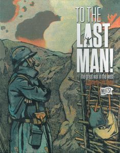 To The Last Man! The Great War In The West box art