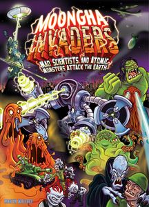 Moongha Invaders: Mad Scientists And Atomic Monsters Attack The Earth! box art