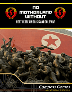 No Motherland Without: North Korea In Crisis And Cold War box art
