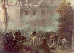 Rebels & Redcoats: Volume I box art