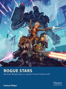Rogue Stars: Skirmish Wargaming In A Science Fiction Underworld box art