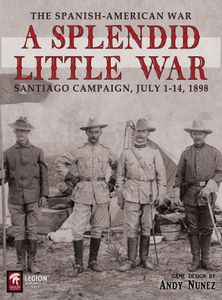 A Splendid Little War: The 1898 Santiago Campaign box art