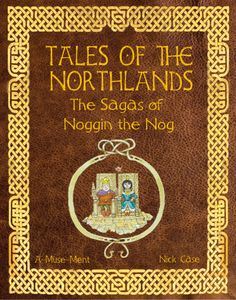 Tales Of The Northlands: The Sagas Of Noggin The Nog box art