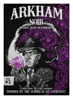 Arkham Noir: Case #3 – Infinite Gulfs Of Darkness box art