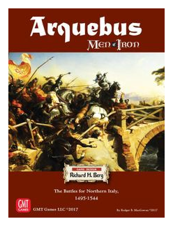 Arquebus: Men Of Iron Volume Iv – The Battles For Northern Italy 1495-1544 box art