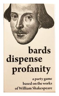 Bards Dispense Profanity: A Party Game Based On The Works Of William Shakespeare box art