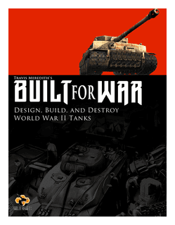 Built For War: Design, Build, And Destroy World War Ii Tanks box art