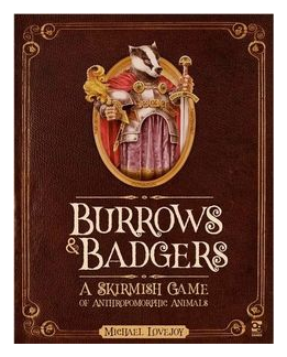 Burrows And Badgers: A Skirmish Game Of Anthropomorphic Animals box art