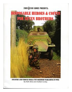 Disposable Heroes And Coffin For Seven Brothers: Infantry And Vehicle Small Unit Skirmish Wargaming In Wwii box art
