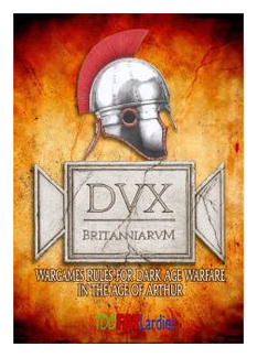 Dux Britanniarum: Wargame Rules For Dark Age Warfare In The Age Of Arthur box art