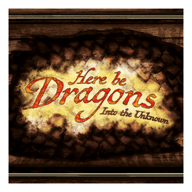 Here Be Dragons: Into The Unknown box art
