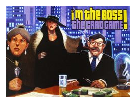 I'm The Boss!: The Card Game box art