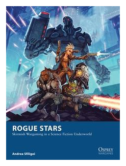 Rogue Stars: Skirmish Wargaming In A Science Fiction Underworld box art