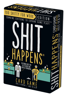 Shit Happens: Too Shitty For Work box art