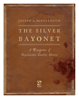The Silver Bayonet: A Wargame Of Napoleonic Gothic Horror box art