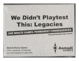 We Didn't Playtest This: Legacies box art