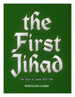 The First Jihad: The Rise Of Islam 632-750 box art