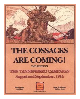 The Cossacks Are Coming!: The Tannenberg Campaign August And September, 1914 – 2nd Edition box art