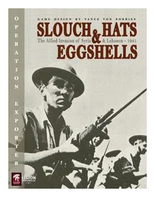 Slouch Hats And Eggshells: The Allied Invasion Of Syria & Lebanon – 1941 box art