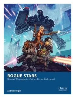 Rogue Stars: Skirmish Wargaming In A Science Fiction Underworld box art