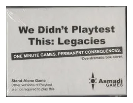 We Didn't Playtest This: Legacies box art