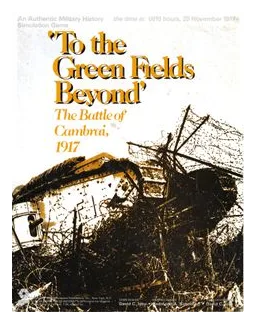 To The Green Fields Beyond: The Battle Of Cambrai, 1917 box art
