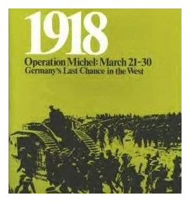 1918: Operation Michel, Germany's Last Chance In The West box art