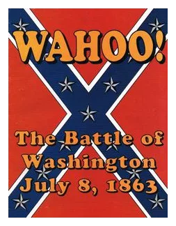 Wahoo! The Battle Of Washington July 8, 1863 box art