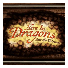 Here Be Dragons: Into The Unknown box art