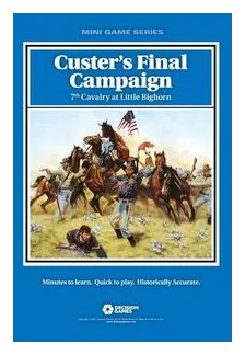 Custer's Final Campaign: 7th Cavalry At Little Bighorn box art