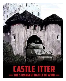 Castle Itter: The Strangest Battle Of Wwii box art