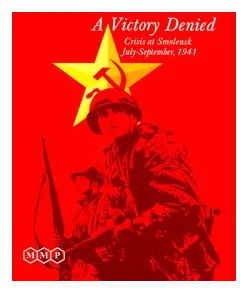 A Victory Denied: Crisis At Smolensk, July-september, 1941 box art