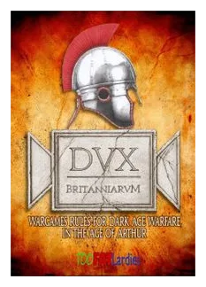 Dux Britanniarum: Wargame Rules For Dark Age Warfare In The Age Of Arthur box art