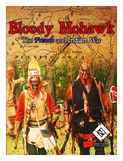 Bloody Mohawk: The French And Indian War box art