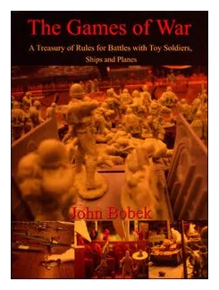The Games Of War: A Treasury Of Rules For Battles With Toy Soldiers, Ships And Planes box art