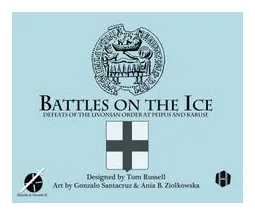 Battles On The Ice: Defeats Of The Livonian Order At Peipus And Karuse box art