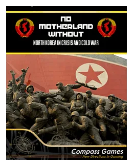 No Motherland Without: North Korea In Crisis And Cold War box art